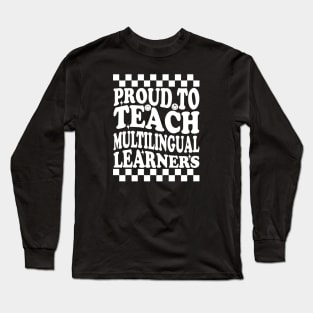 Celebrating Diversity in Education Proud To Teach Multilingual Learners Long Sleeve T-Shirt